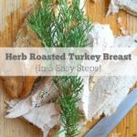 Easy Roast Turkey Breast w/ Fresh Rosemary and Thyme in 5 Simple Steps | Recipe is gluten free, paleo, and low FODMAP @thepsicyrd