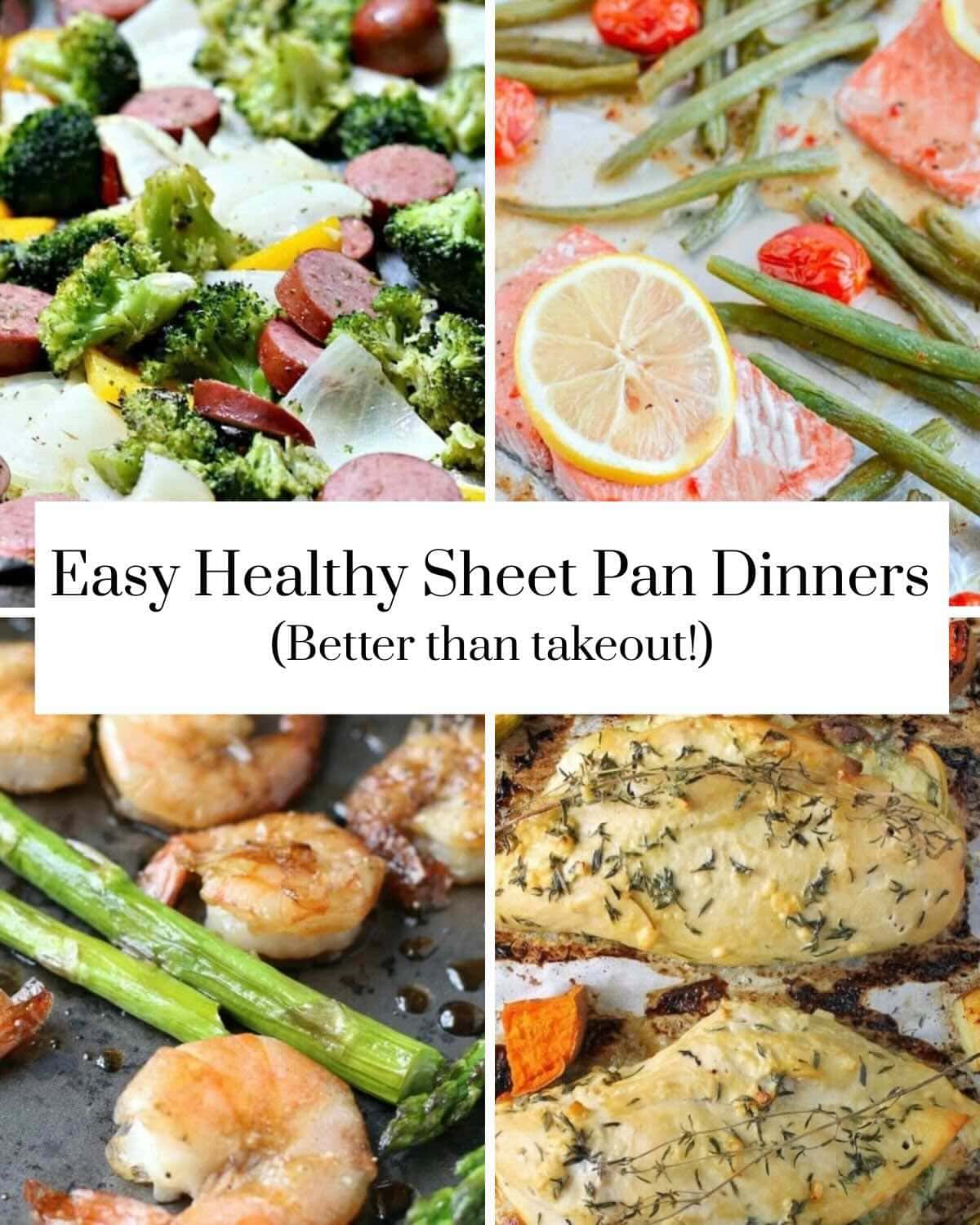 Four photo collage with healthy sheet pan dinners and text overlay: Easy healthy sheet pan dinners, better than takeout.
