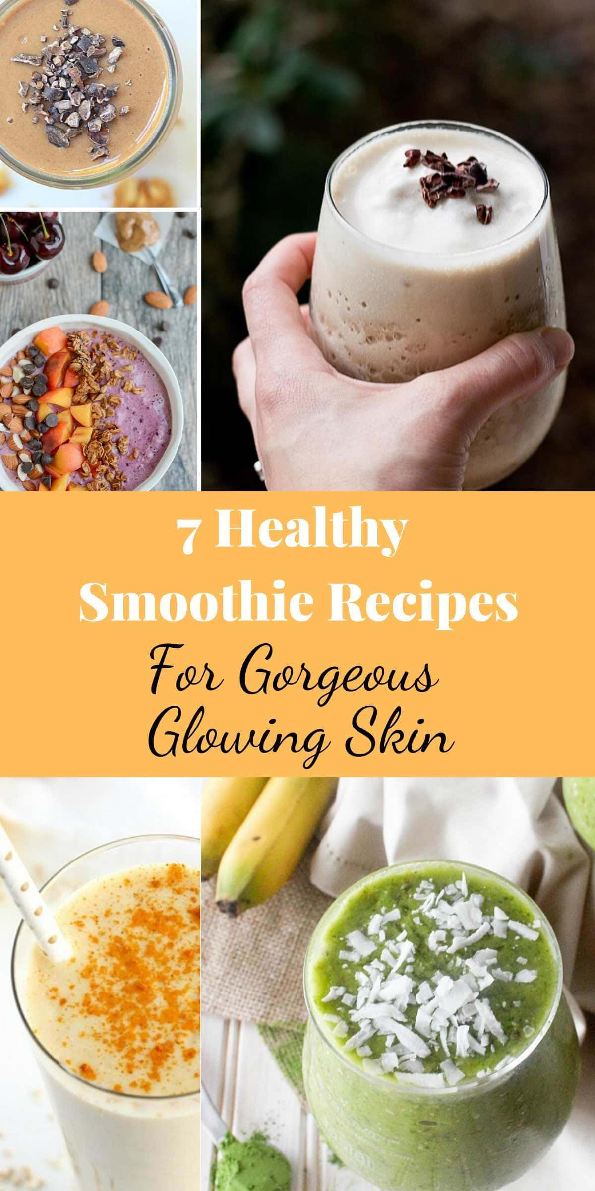 7 Healthy Smoothie Recipes for Glowing Skin!