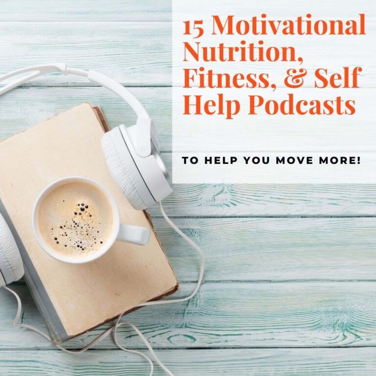 15 Motivational Nutrition, Fitness, & Self Help Podcasts to Help You Move More this Year