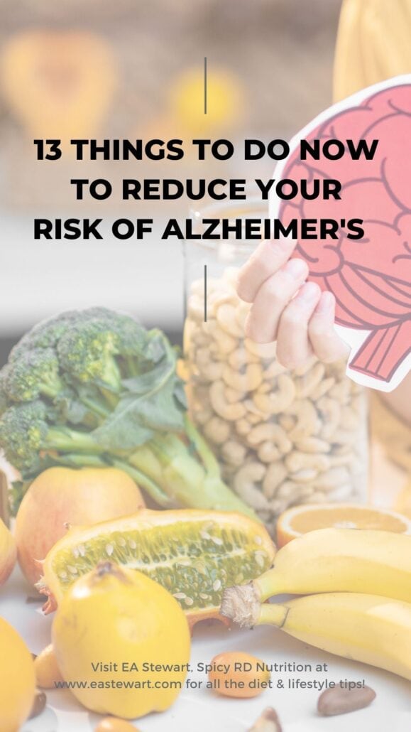 Picture of fruit, vegetable, and nuts with text overlay-13 Things to Do Now to Reduce Your Risk of Alzheimer's.
